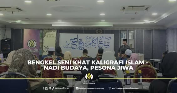 Bengkel Seni Khat Kaligrafi Islam – Nadi budaya, Pesona jiwa